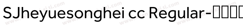 SJheyuesonghei cc Regular字体转换